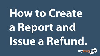 Reports and Refunds Tutorial