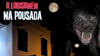 O LOBISOMEM NA POUSADA.