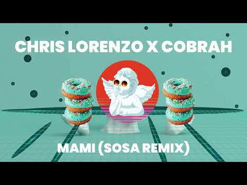 Chris Lorenzo X Cobrah - Mami (Sosa Remix)
