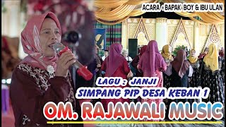 Download lagu OM. RAJAWALI MUSIK PALEMBANG || JANJI || SHOW SIMPANG PIP DESA KEBAN 1 MUBA mp3