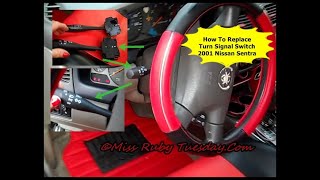 Miss Ruby Tuesday- DIY Turn Signal Switch Nissan Sentra (2001)