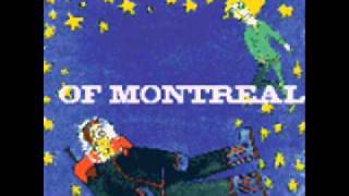 Of Montreal - When you&#39;re loved like you are