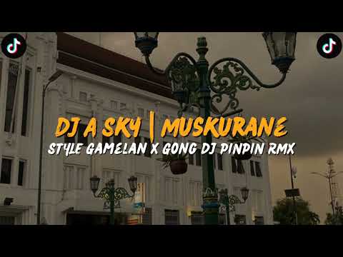 DJ A SKY | Muskurane Style hiling Gong x Gamelan ⁉️