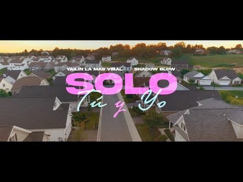 Yailin La Mas Viral, Shadow Blow - Solo Tú y Yo (Video oficial)