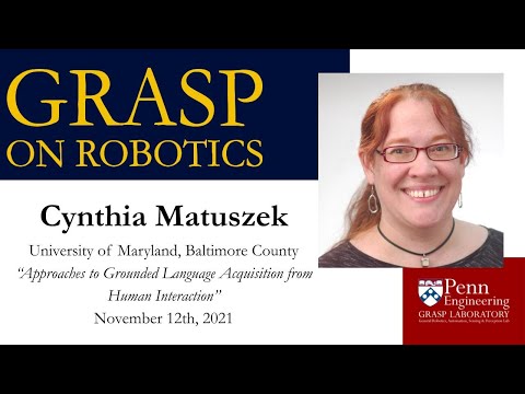 FALL 2021 GRASP On Robotics- Cynthia Matuszek, University of Maryland, Baltimore County