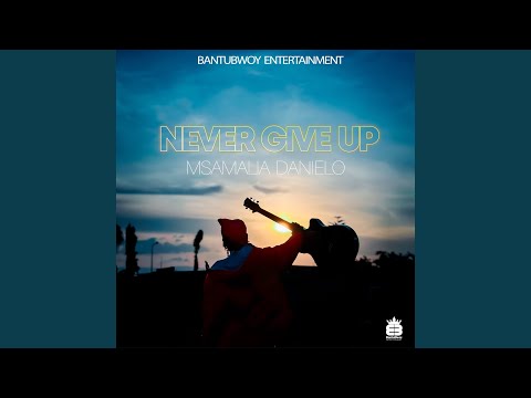 NEVER GIVE UP