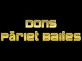 Dons- Pāriet Bailes (lyrics/vārdi) 
