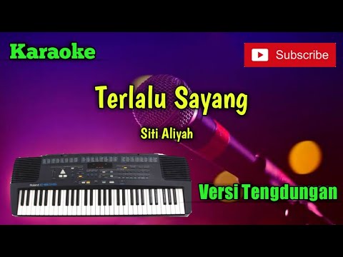 Terlalu Sayang ( Siti Aliyah ) Karaoke Versi Sandiwaraan - Tengdung Cover