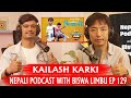 KAILASH KARKI!! NEPALI PODCAST WITH BISWA LIMBU EP 129