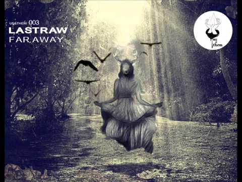 Lastraw - Far Away (Original Mix) Us & Them Records 003