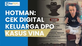 Hotman Paris Beberkan 2 Cara Mencari DPO Kasus Vina: Cek Digital Keluarga Pelaku
