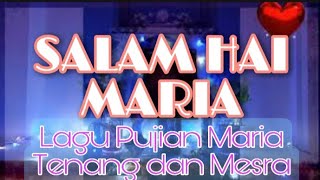 Download lagu SALAM HAI MARIA Lagu Maria Tenang dan penuh mesra... mp3