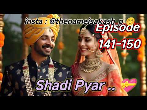 Shadi pyar Ep 141-150|| shadi pyar pocket fm story storiesinhindi #pocketfmhindistory