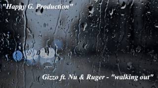 253 Gizzo - Nu - Ruger - Happy G. Production - Walking Out