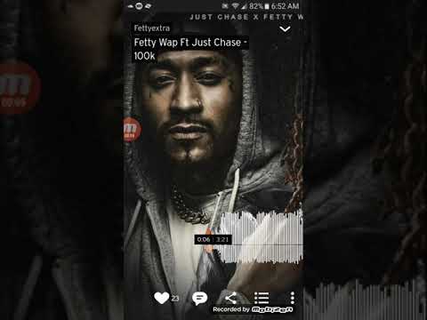 Fetty wap ft just chase 100k