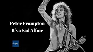 Peter Frampton - It&#39;s a Sad Affair - 1979 - (Legendas em Inglês e Português)