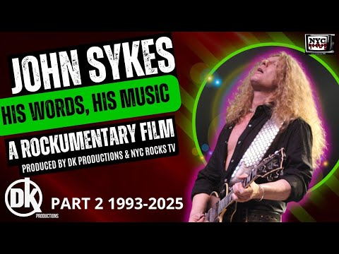 "John Sykes His Words, His Music" Rockumentary Part II 1993-2025