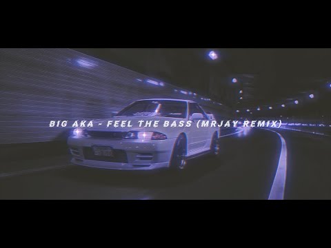 Big Aka - Feel The Bass (MRJay Remix) [phonk/wave]