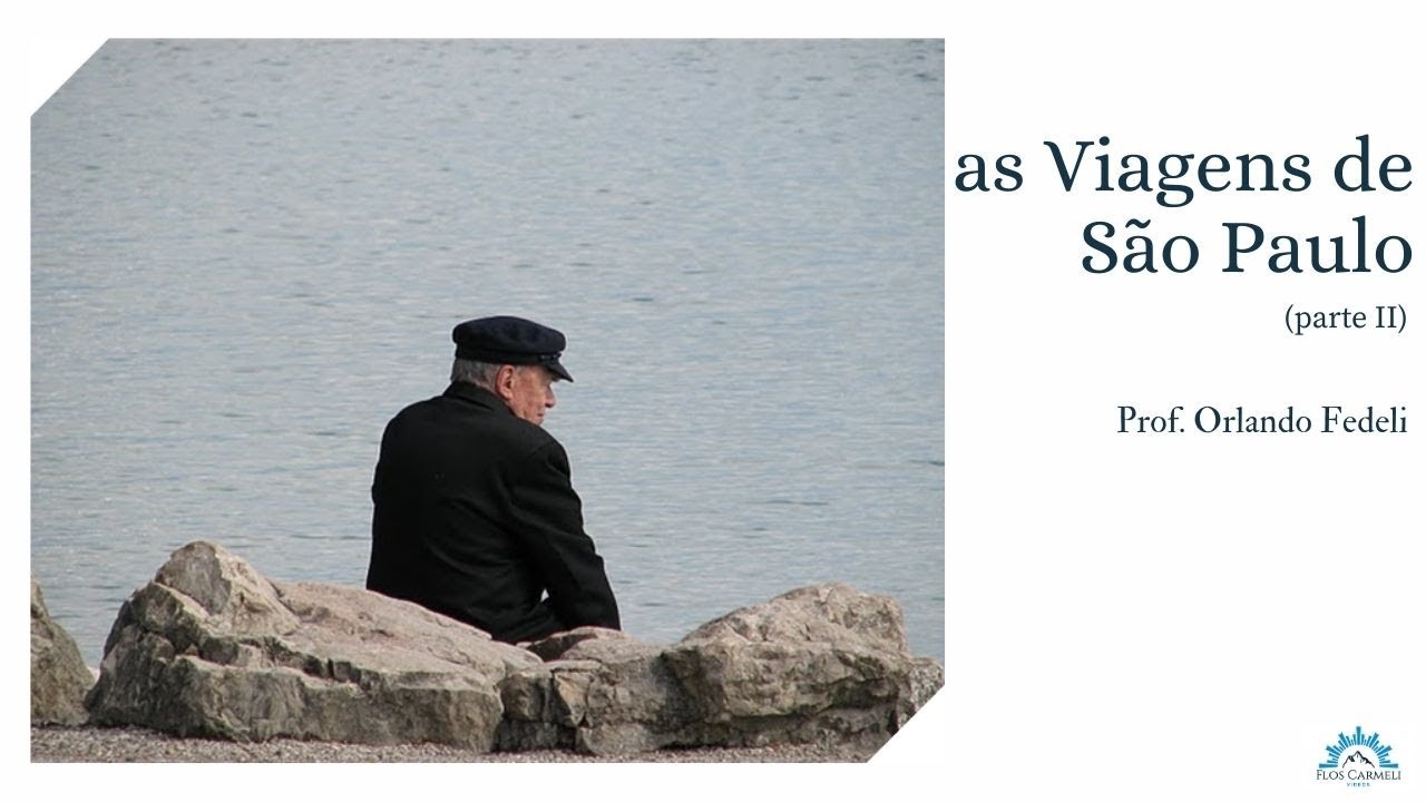 História da Igreja: As Viagens de São Paulo (parte II) - Prof. Dr. Orlando Fedeli