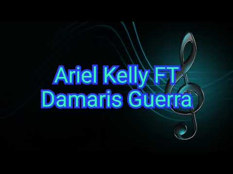 No me fallaras--Ariel Kelly FT. Damaris Guerra