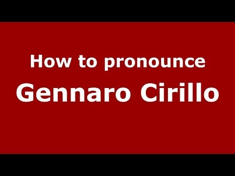 How to pronounce Gennaro Cirillo (Italian/Italy)  - PronounceNames.com