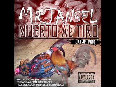 Mr Jansel-Muerto Al Tiro Prod By Jay J P