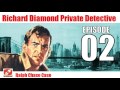 Richard Diamond Private Detective - Radio Episode 02 - Ralph Chase Case - Noir Crime Radio