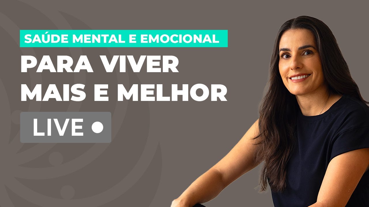 SAÚDE MENTAL E EMOCIONAL PARA VIVER MAIS E MELHOR! | A ciência da longevidade
