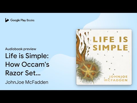 Life is Simple: How Occam's Razor Set Science… by JohnJoe McFadden · Audiobook preview