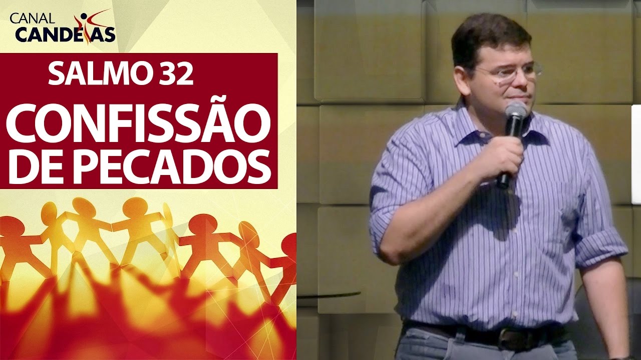 Pregação do Salmo 32 - O pecado de Davi e a confissão de pecados | Hildebrando Cerqueira