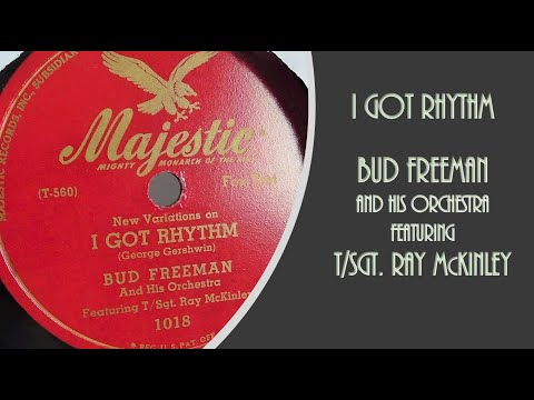 I GOT RHYTHM...Bud Freeman and his Orchestra