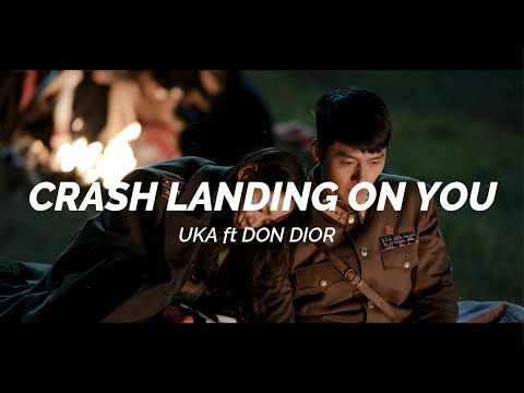 Uka - Crash Landing On You ft. Don Dior (Lyric Video)