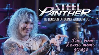 Steel Panther - the burden of being wonderful (live from Lexxi’s mom’s garage)