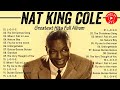 NAT KING COLE Greatest Hits Full Album - Best Of NAT KING COLE 2022 - NAT KING COLE Jazz Songs