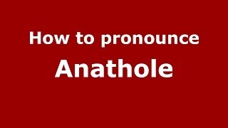 How to pronounce Anathole