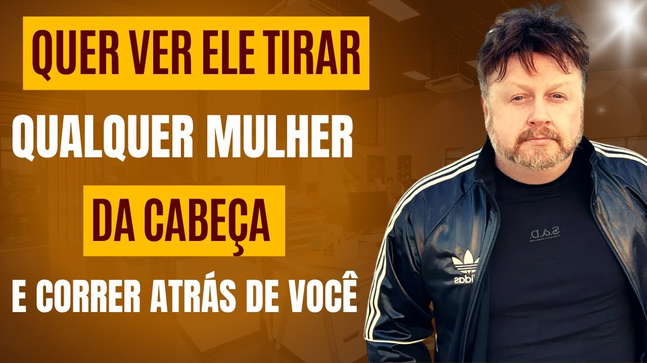 QUER VER ELE TIRAR QUALQUER MULHER  DA CABEÇA E CORRER ATRÁS DE VOCÊ? | não corra atrás dele