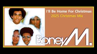 Boney M. - I'll Be Home For Christmas [2025 Christmas Mix]
