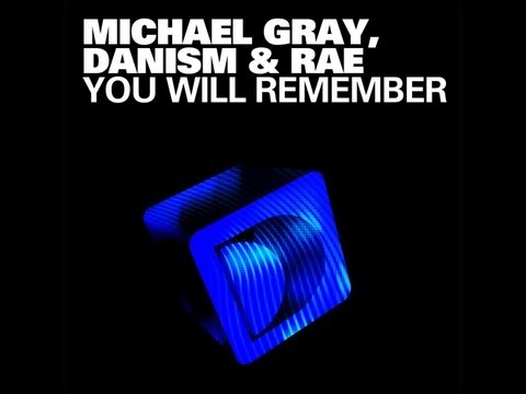 Michael Gray, Danism, Rae - You Will Remember (D4LtA Remix)