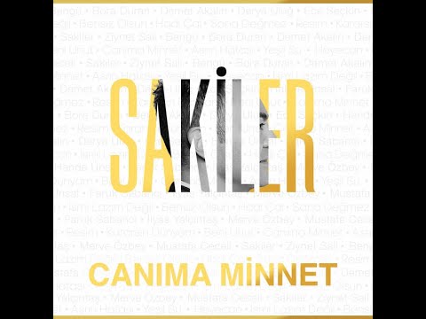 Sakiler - Canıma Minnet Lyrics (Sözleri)