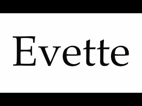 How to Pronounce Evette