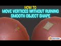 How To Move Vertices In Blender Without Impacting Smooth Object Shapes