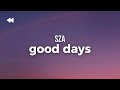 SZA - Good Days | Lyrics