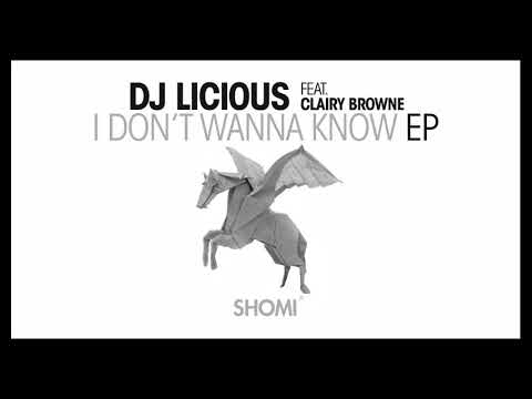 DJ Licious feat. Clairy Browne - I Don't Wanna Know