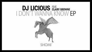 DJ Licious feat. Clairy Browne - I Don&#39;t Wanna Know