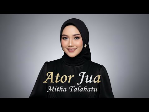 Ator Jua – Mitha Talahatu (Cover Lagu Timur Sedih & Galau | Versi Slow Emotional)