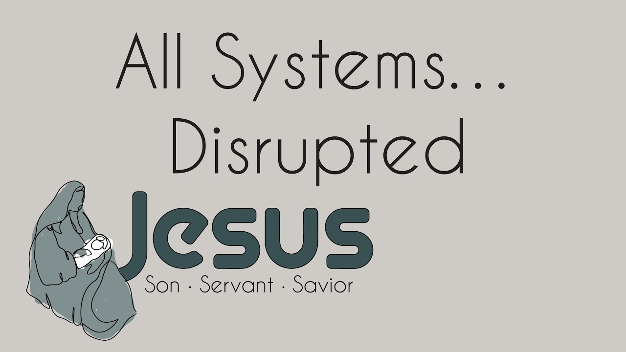 All Systems...Disrupted