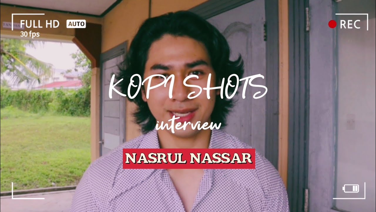 KOPI SHOTS interview | Nasrul Nassar