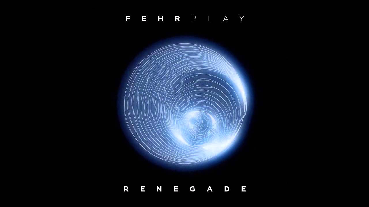 Fehrplay - Renegade - YouTube