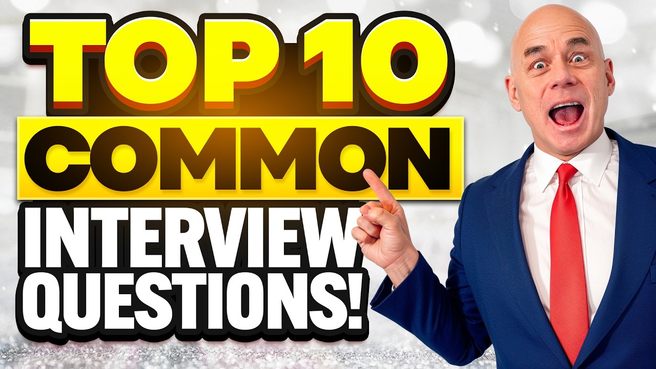 TOP 10 ‘MOST COMMON’ INTERVIEW QUESTIONS & ANSWERS! (How to PASS a JOB INTERVIEW in 2025!)