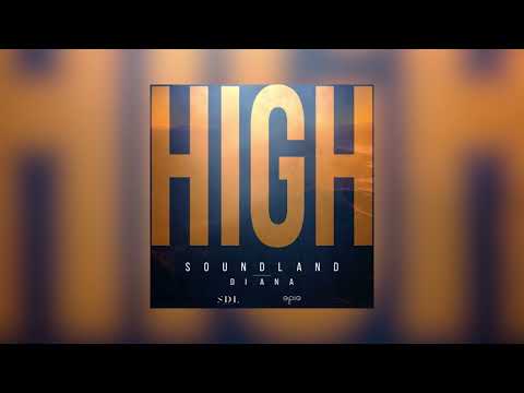 Soundland feat. DIANA - High (Official Audio)